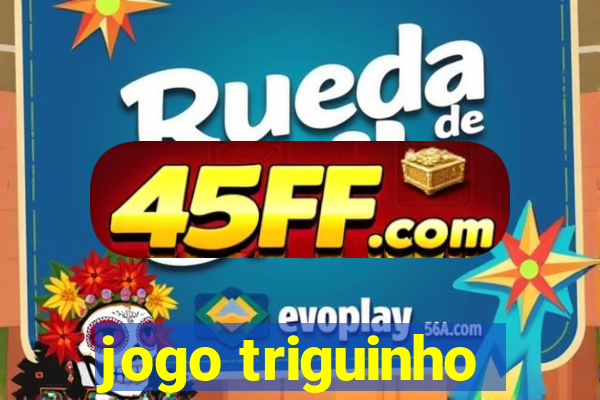 jogo triguinho